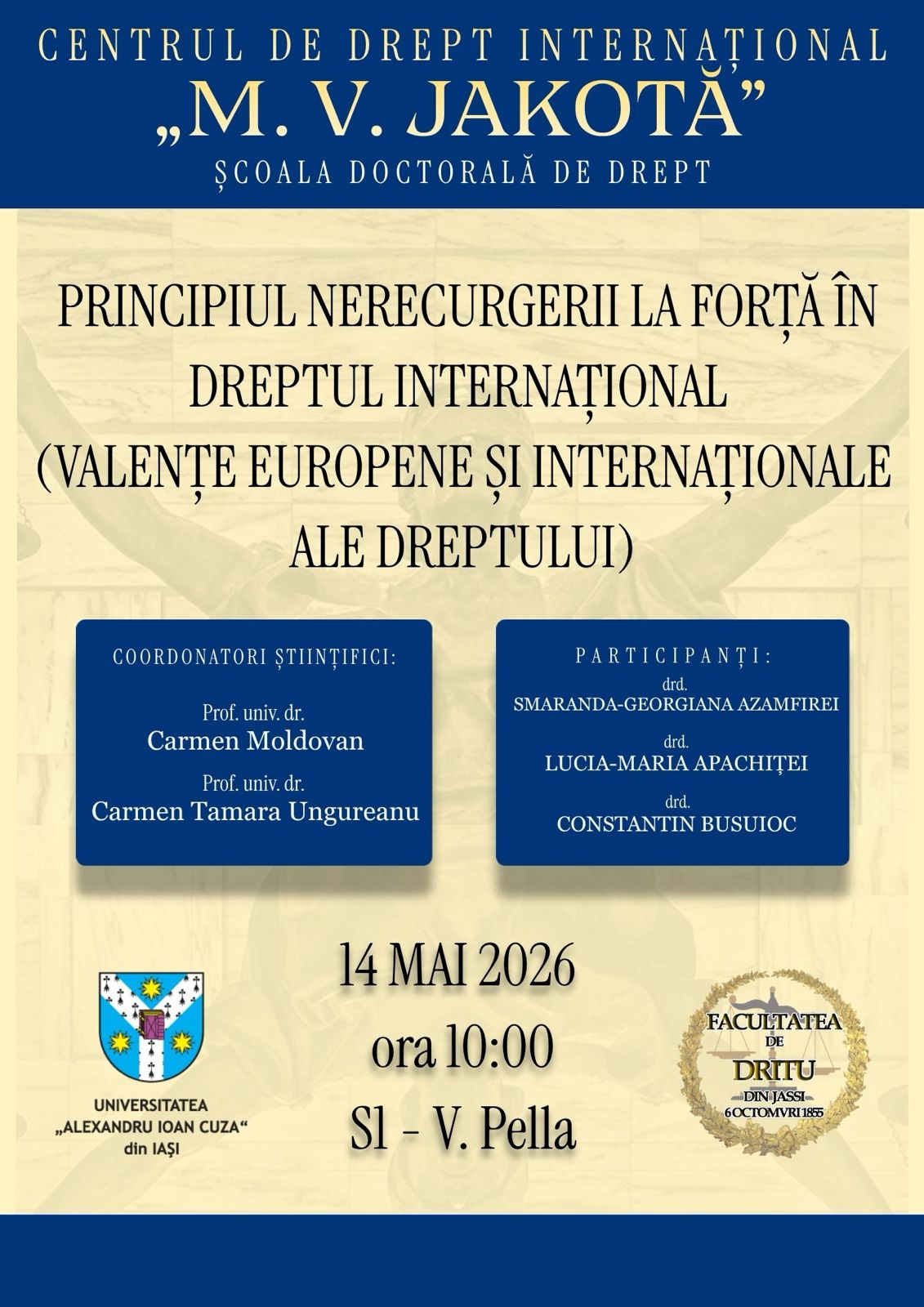 Intalnire a Centrului de Drept internațional „M. V. Jakotă”, cu tema „Principiul nerecurgerii la forță în dreptul internațional”