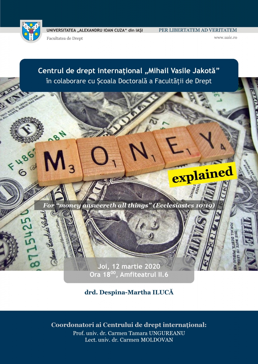 CENTRUL DE DREPT INTERNAŢIONAL „MIHAIL VASILE JAKOTĂ”- Money, explained. For 