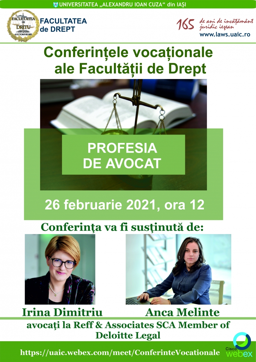 În seria de conferințe vocaționale, Facultatea de Drept a Universității „Alexandru Ioan Cuza” din Iași organizează la data de 26 februarie, ora 12, conferința dedicată profesiei de avocat.